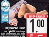Bayerische Dicke im EDEKA Prospekt Bayerische Dicke im aktuellen EDEKA Prospekt für 1,00 €