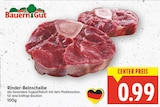Rinder-Beinscheibe von Bauern Gut für 0,99 € bei E center im Angebot Rinder-Beinscheibe von Bauern Gut im aktuellen E center Prospekt