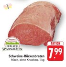 Schweine-Rückenbraten Angebote von Pfälzer Spezialitäten bei E center Pirmasens für 7,99 €