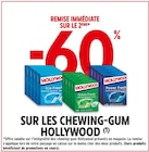 -60% de remise immédiate sur les chewing-gum HOLLYWOOD - HOLLYWOOD dans le catalogue Intermarché Hyper