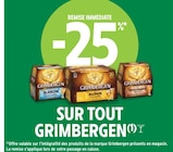 Intermarché Senlis - Promo -25% REMISE IMMÉDIATE SUR TOUT GRIMBERGEN Promo -25% REMISE IMMÉDIATE SUR TOUT GRIMBERGEN à dans le catalogue Intermarché à Senlis