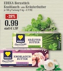 Aktuelle Butter Angebote bei EDEKA in Bergisch Gladbach Aktuelles Knoblauch- oder Kräuterbutter Angebot bei EDEKA in Bergisch Gladbach ab 0,99 €
