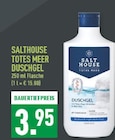 Totes Meer Duschgel im Angebot bei Marktkauf in Mülheim Totes Meer Duschgel Angebote von Salthouse bei Marktkauf Mülheim für 3,95 €