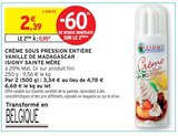 Intermarché Contact Camarès - Promo Crème sous pression entière Vanille de Madagascar Promo Crème sous pression entière Vanille de Madagascar à 0,95 € dans le catalogue Intermarché Contact à Camarès