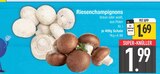 Riesenchampignons braun im aktuellen EDEKA Prospekt für 1,69 €