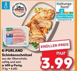 Aktuelles Schinkenschnitzel Angebot bei Kaufland in Chemnitz ab 3,99 €