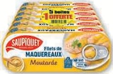 Filets de Maquereaux Moutarde - SAUPIQUET - Super U à Colomiers Filets de Maquereaux Moutarde - SAUPIQUET en promo chez Super U Colomiers à 9,60 €