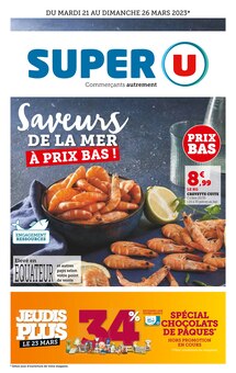 Prospectus Super U à Éragny, "Saveurs de la mer à prix bas!", 8 pages de promos valables du 21/03/2023 au 26/03/2023