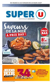 Catalogue Super U à Éragny cette semaine, valable du 21/03/2023 au 26/03/2023 Prospectus Super U à Éragny, "Saveurs de la mer à prix bas!", 8 pages de promos valables du 21/03/2023 au 26/03/2023
