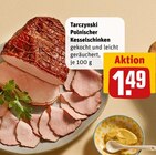 Polnischer Kesselschinken im Angebot bei REWE in Unna Polnischer Kesselschinken Angebote von Tarczynski bei REWE Unna für 1,49 €