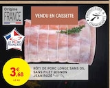 Rôti de porc longe sans os, sans filet mignon - JEAN ROZÉ en promo chez Intermarché Saint-Nazaire à 3,68 €