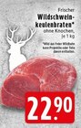 Aktuelle Braten Angebote bei EDEKA in Krefeld Aktuelles Wildschwein-keulenbraten Angebot bei EDEKA in Krefeld ab 22,90 €