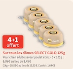 4+1 offert Sur tous les dômes SELECT GOLD 125 g en promo chez Maxi Zoo 4+1 offert Sur tous les dômes SELECT GOLD 125 g dans le catalogue Maxi Zoo