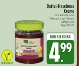 Dattel-Haselnuss Creme im EDEKA Prospekt Dattel-Haselnuss Creme von Edeka Bio im aktuellen EDEKA Prospekt für 4,99 €