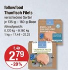 Thunfisch Filets im Angebot bei V-Markt in Augsburg Thunfisch Filets Angebote von followfood bei V-Markt Augsburg für 2,79 €