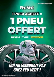 Catalogue Feu Vert de la semaine 9, "1 PNEU ACHETÉ = 1 PNEU OFFERT", page 1, 25/02/2026 - 24/03/2026 Prospectus Feu Vert en cours, "1 PNEU ACHETÉ = 1 PNEU OFFERT", page 1 sur 1