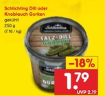 Dill oder Knoblauch Gurken Angebote von Schlichting bei Netto Marken-Discount Magdeburg für 1,79 €