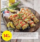 Intermarché Portiragnes - Promo Brochette de Poulet Thym Citron Promo Brochette de Poulet Thym Citron à 14,69 € dans le catalogue Intermarché à Portiragnes