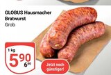 Aktuelles Hausmacher Bratwurst Angebot bei GLOBUS in Koblenz ab 5,90 €