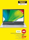 Ordinateur portable 15,6" - Acer - Hyper U à Aix-les-Bains Ordinateur portable 15,6" - Acer en promo chez Hyper U Aix-les-Bains à 239,00 €