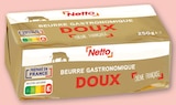 Beurre gastronomique doux - NETTO - Netto Beurre gastronomique doux - NETTO à 2,21 € dans le catalogue Netto