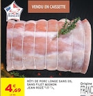 Rôti de porc longe sans os, sans filet mignon - JEAN ROZÉ en promo chez Intermarché Super Rôti de porc longe sans os, sans filet mignon - JEAN ROZÉ dans le catalogue Intermarché Super