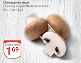 Champignons braun Angebote bei GLOBUS Krefeld für 1,69 €