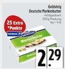 E xpress Unterföhring - Deutsche Markenbutter Angebot im Prospekt Deutsche Markenbutter bei E xpress im Unterföhring Prospekt für 2,29 €