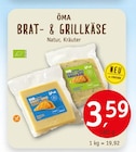 BRAT- & GRILLKÄSE im Angebot bei Erdkorn Biomarkt in Langenhagen BRAT- & GRILLKÄSE Angebote von ÖMA bei Erdkorn Biomarkt Langenhagen für 3,59 €