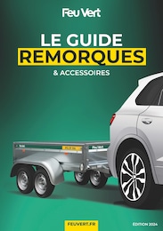 Catalogue Feu Vert "LE GUIDE REMORQUES & ACCESSOIRES" à Nice et alentours, 8 pages, 27/03/2024 - 23/07/2024