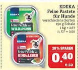 Feine Pastete mit Wild & Huhn oder Feine Pastete mit Rind & Leber Angebote von EDEKA bei Marktkauf Hof für 0,40 €