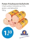 V-Markt Buchloe - Puten-Frischwurst-Aufschnitt Angebot im Prospekt Puten-Frischwurst-Aufschnitt bei V-Markt im Buchloe Prospekt für 1,33 €