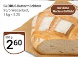 Aktuelle Brot Angebote bei GLOBUS in Bochum Aktuelles Buttermilchbrot Angebot bei GLOBUS in Bochum ab 2,60 €