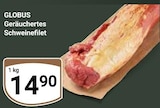 Aktuelles Geräuchertes Schweinefilet Angebot bei GLOBUS in Leipzig ab 14,90 €