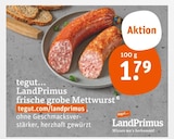 frische grobe Mettwurst im Angebot bei tegut in Ingolstadt frische grobe Mettwurst Angebote von LandPrimus bei tegut Ingolstadt für 1,79 €