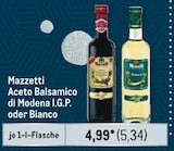 Aceto Balsamico di Modena I.G.P. oder Bianco Angebote von Mazzetti bei Metro Remscheid für 5,34 €