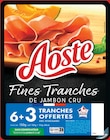 Les fines et fondantes jambon cru nature - AOSTE - Intermarché Super à Paris Les fines et fondantes jambon cru nature - AOSTE en promo chez Intermarché Super Paris à 3,29 €