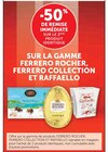 -50% de remise immédiate sur le 2ᵉ produit identique sur la gamme Ferrero Rocher, Ferrero Collection et Raffaello - Ferrero / Rafaello dans le catalogue U Express
