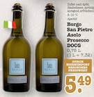 Asolo Prosecco DOCG Angebote von Borgo San Pietro bei E center Ludwigshafen für 5,49 €