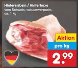 Aktuelle Schweinefleisch Angebote bei Netto Marken-Discount in Oldenburg Aktuelles Hintereisbein oder Hinterhaxe Angebot bei Netto Marken-Discount in Oldenburg ab 2,99 €