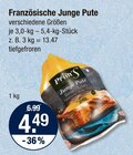 Aktuelle Pute Angebote bei V-Markt in Augsburg Aktuelles Französische Junge Pute Angebot bei V-Markt in Augsburg ab 4,49 €