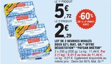 Lot de 2 beurres moulés doux 82% mat. Gr. Offre dégustation - PAYSAN BRETON - E.Leclerc à Strasbourg Lot de 2 beurres moulés doux 82% mat. Gr. Offre dégustation - PAYSAN BRETON en promo chez E.Leclerc Strasbourg à 2,29 €