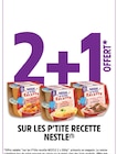 Promo 2+1 SUR LES P'TITE RECETTE NESTLE à  dans le catalogue Intermarché Super à Donnemarie-Dontilly