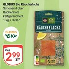 Räucherlachs Angebote von Globus Bio bei GLOBUS Gera für 2,99 €