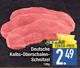Kalbs-Oberschalen-Schnitzel im EDEKA Prospekt Kalbs-Oberschalen-Schnitzel von im aktuellen EDEKA Prospekt für 2,49 €