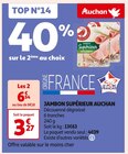 Promo JAMBON SUPÉRIEUR à 6,54 € dans le catalogue Auchan Supermarché à Noyelles-lès-Vermelles