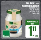 EDEKA Buchbach - Bio-Natur- oder -Weidemilch-Joghurt Angebot im Prospekt Bio-Natur- oder -Weidemilch-Joghurt bei EDEKA im Buchbach Prospekt für 1,11 €