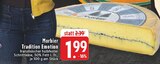 Aktuelles Morbier Tradition Emotion Angebot bei E center in Solingen (Klingenstadt) ab 1,99 €