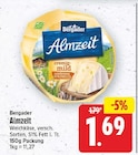 Almzeit von Bergader für 1,69 € bei E center im Angebot Almzeit von Bergader im aktuellen E center Prospekt