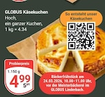 Käsekuchen im Angebot bei GLOBUS in Erfurt Käsekuchen Angebote von Globus bei GLOBUS Erfurt für 4,99 €
